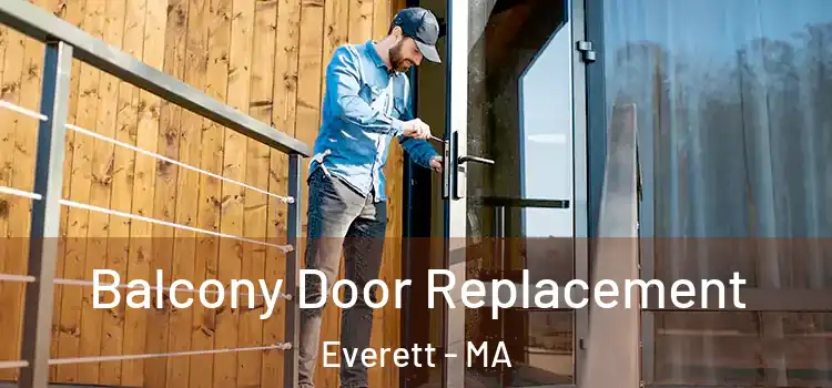 Balcony Door Replacement Everett - MA