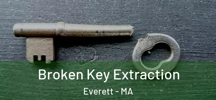Broken Key Extraction Everett - MA