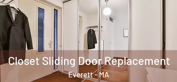 Closet Sliding Door Replacement Everett - MA