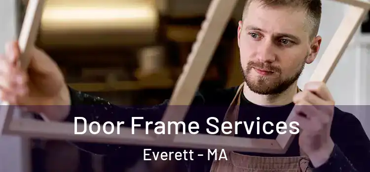 Door Frame Services Everett - MA