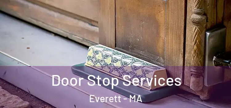 Door Stop Services Everett - MA