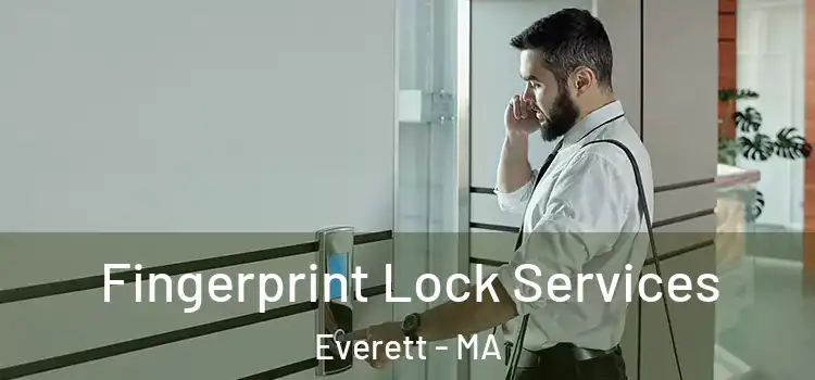 Fingerprint Lock Services Everett - MA