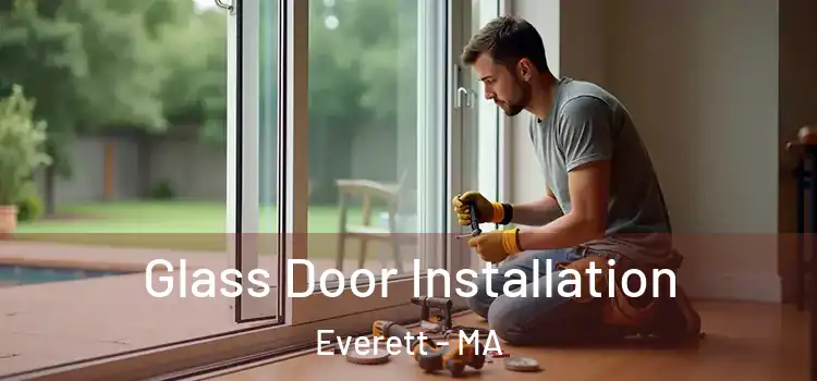 Glass Door Installation Everett - MA