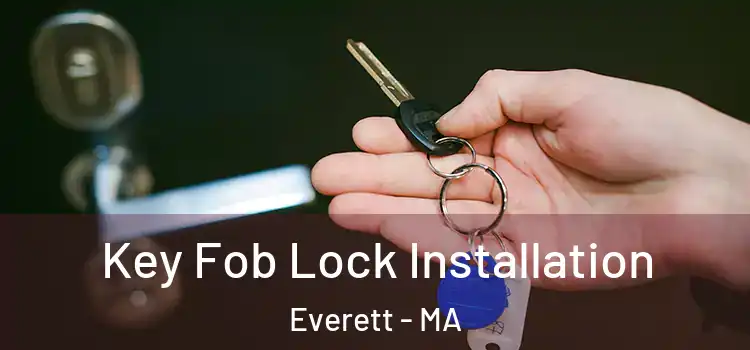 Key Fob Lock Installation Everett - MA