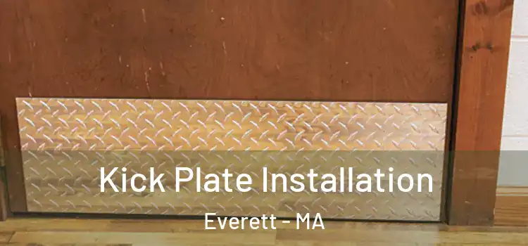 Kick Plate Installation Everett - MA