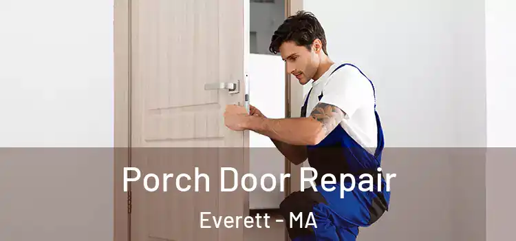  Porch Door Repair Everett - MA